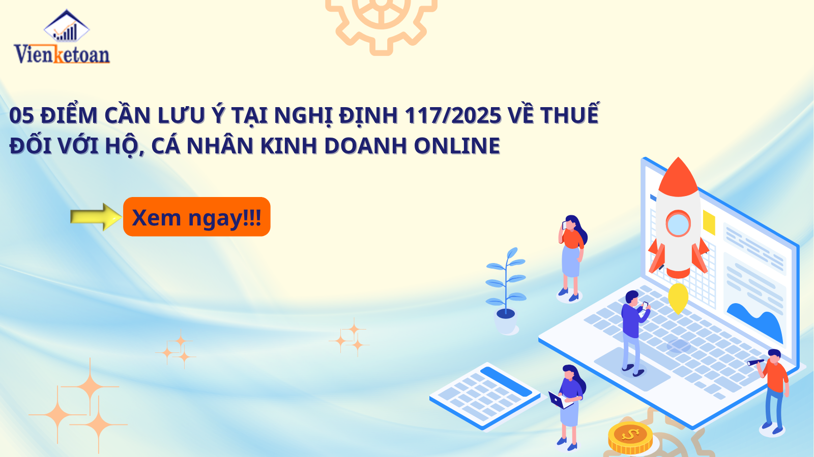 05 Điểm Cần Lưu Ý Tại Nghị Định 117/2025 Về Thuế Đối Với Hộ, Cá Nhân Kinh Doanh Online